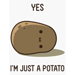 #Potatoes are life