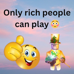 Only people with Robux can play this game