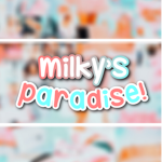 milky’s paradise!