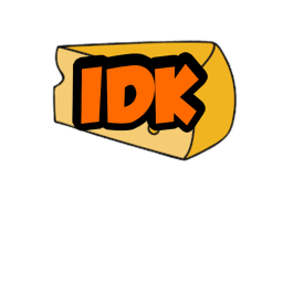 Idk