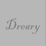 Dreary