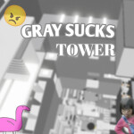 Gray Sucks Tower