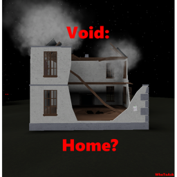 Void: Home?