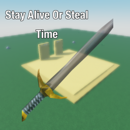 stay alive or steal time