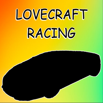 Lovecraft Racing!