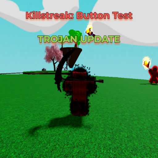 [👾TROJAN👾] Killstreak: Button Test