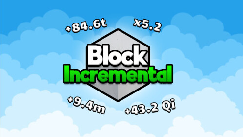 Block Incremental [New🔥] - Roblox