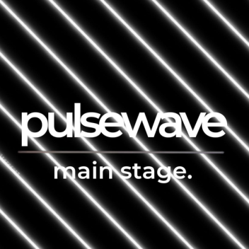 Pulsewave | Main Stage