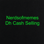 Nerdsofmemes Dh Cash Selling