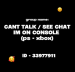 CANT TALK / SEE CHAT IM ON CONSOLE (ps - xbox)