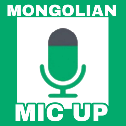 Mongolian MIC UP 🔊
