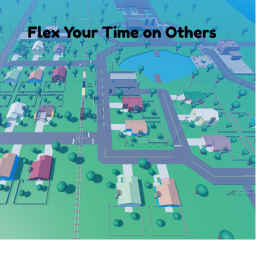 Flex Your Time On Others