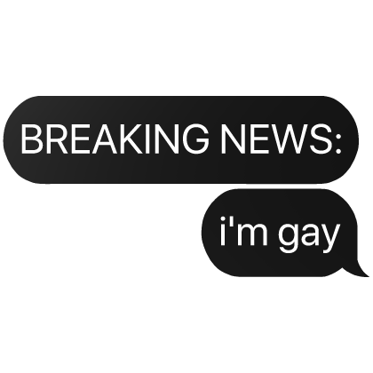 breaking news: i'm gay text