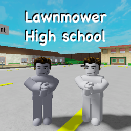 Lawnmower High School
