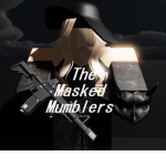 The Masked Mumblers.