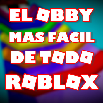 EL OBBY MAS FACIL DE TODO ROBLOX