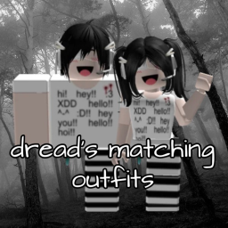 [UPDATING] Dread's Matching Outfit Ideas