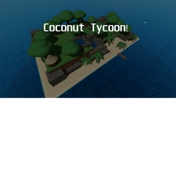 NEW | 🥥 Coconut Tycoon 🥥
