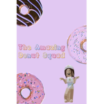 The Amazing Donut Squad!