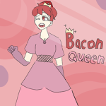~• bacon Queen •~