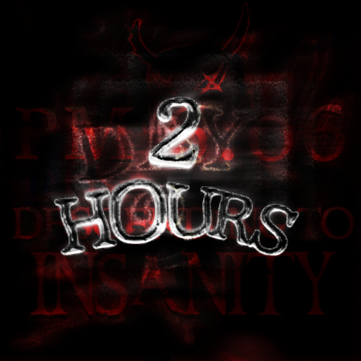[2 Hours] PM 6:06 Descending to Insanity