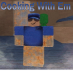 Cooking With Em