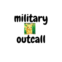 military outcall (missions soon)