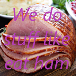 yes I like ham
