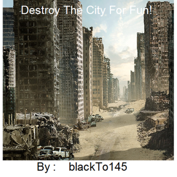 💥Destroy the City for Fun!