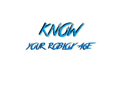 Know your Roblox Age