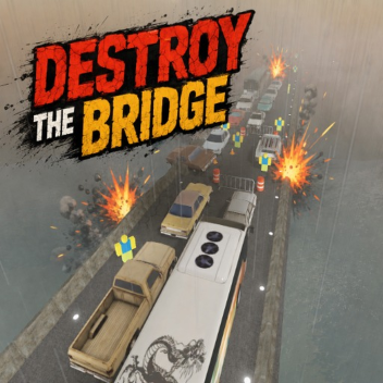 [BIG UPDATE🔥] Destroy the Bridge