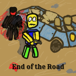End of the Road 🚗 [INDEV]