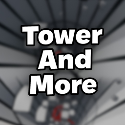 Tower and More
