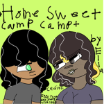 Home sweet Ca mp camp~+