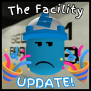 [UPDATE] The Facility 🔨