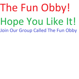 The Fun Obby!