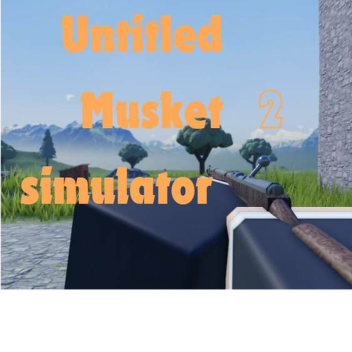 Untitled Musket simulator 2