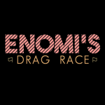 Enomi's Drag Race