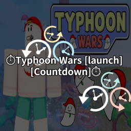 ⏱Typhoon Wars [launch] [Countdown]⏱