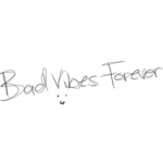 Bad Vibes Forever Brand