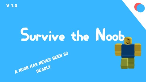 (Update)Survive the Noob the Killer