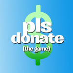 Pls Donate [DONATION GAME]