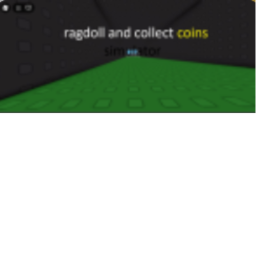 Ragdoll And Collect Coins Simulator