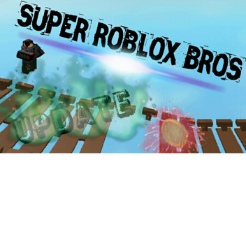 SUPER ROBLOX BROS UPDATE