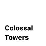 Colossal Towers