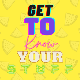 Get To Know Your Stuff (BETA)