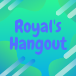 RoyaΙ's Hangout