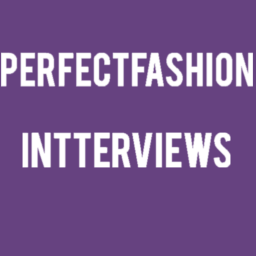 PerfectFashion Interviews