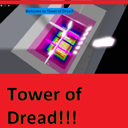 Tower of Dread (Finished!)