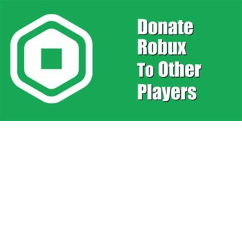 Donate Robux to Other's